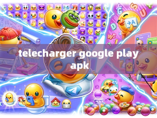 telecharger google play apk