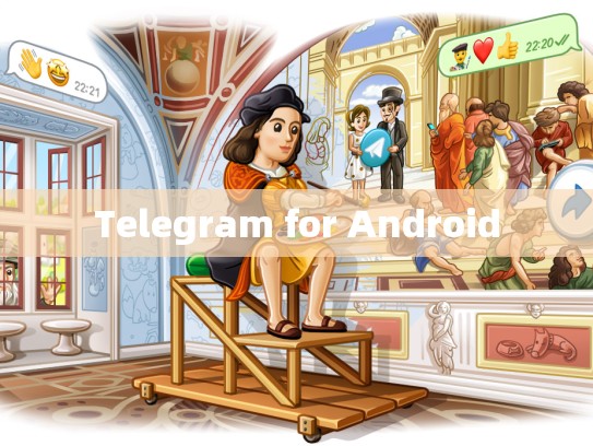 Telegram for Android