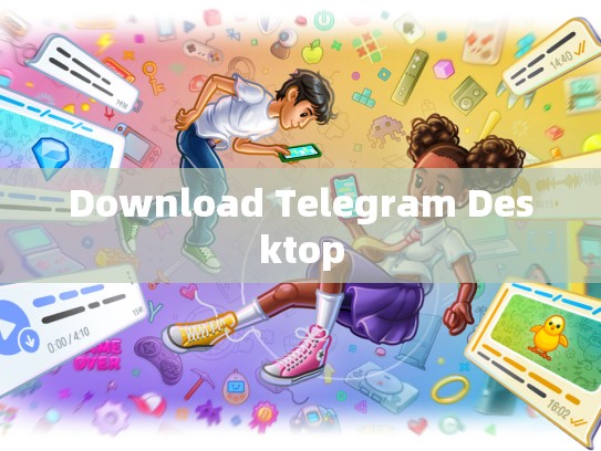 Download Telegram Desktop
