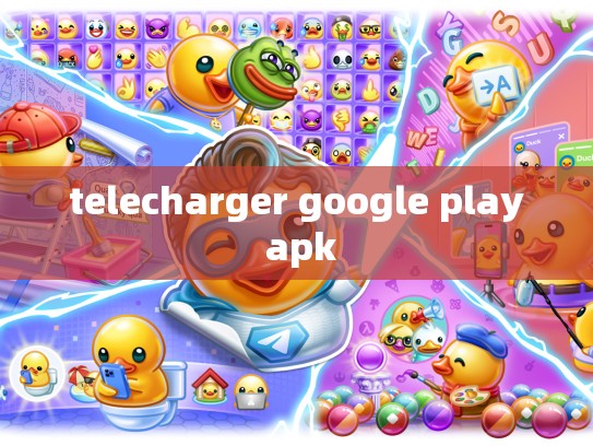 telecharger google play apk