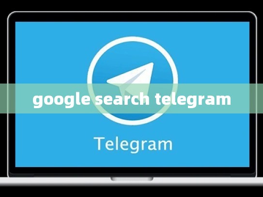google search telegram