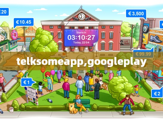 telksomeapp,googleplay