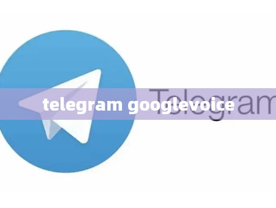 telegram googlevoice