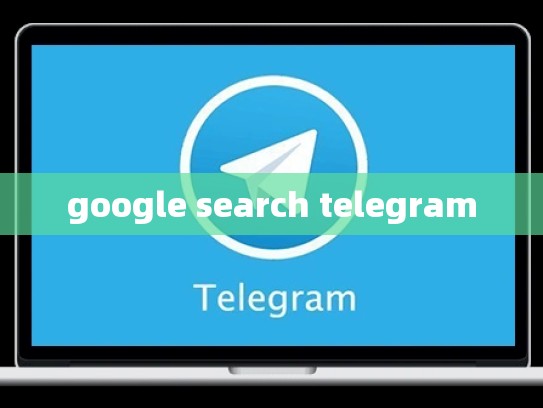 google search telegram