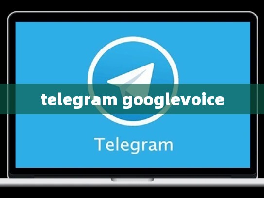 telegram googlevoice