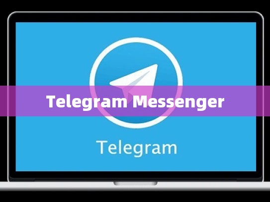Telegram Messenger