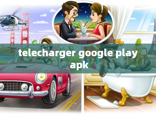 telecharger google play apk