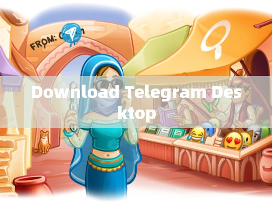 Download Telegram Desktop