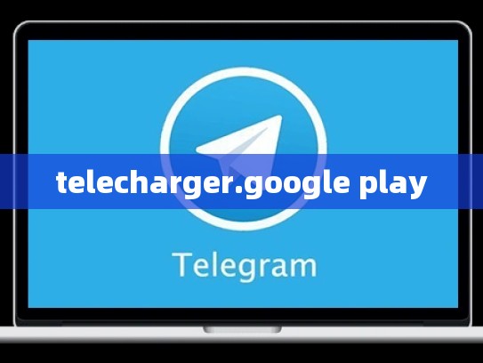 telecharger.google play