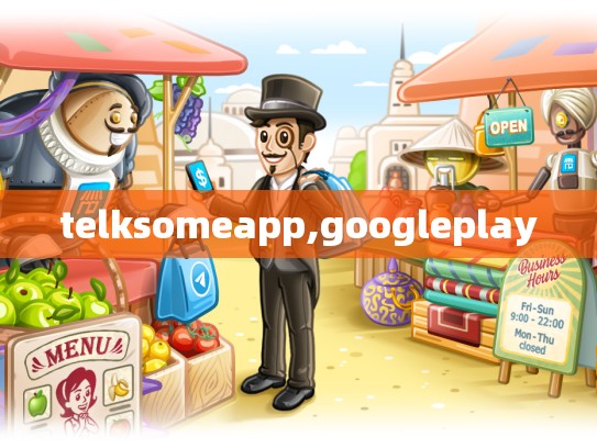 telksomeapp,googleplay