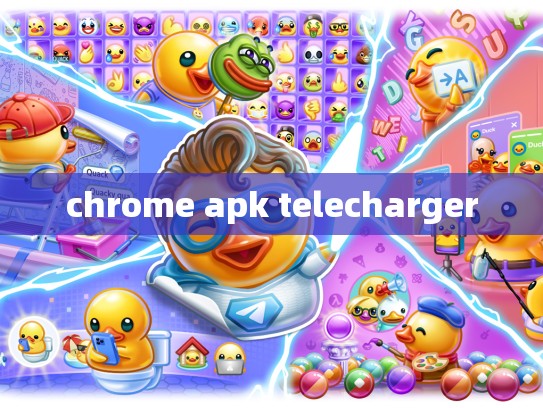 chrome apk telecharger