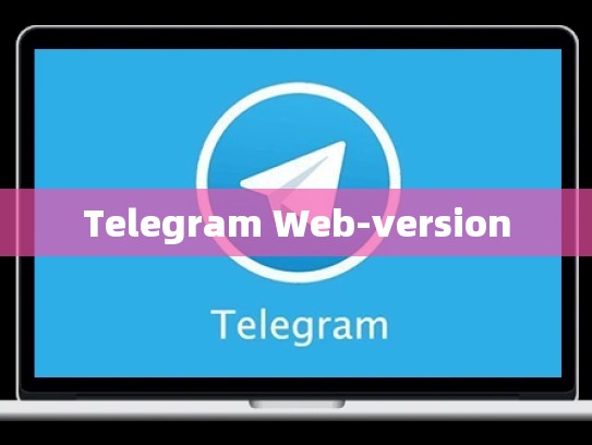 Telegram Web-version