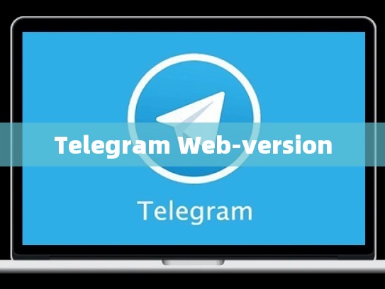 Telegram Web-version