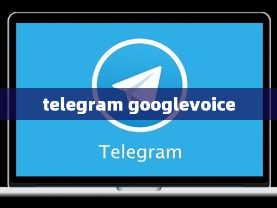 telegram googlevoice