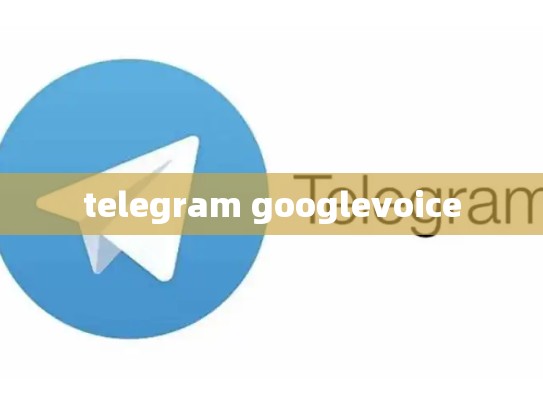 telegram googlevoice