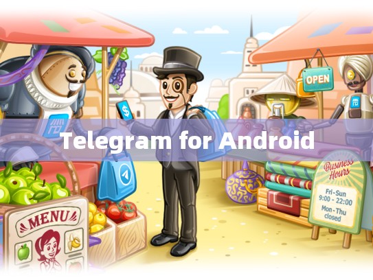 Telegram for Android