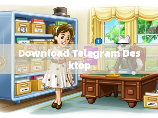 Download Telegram Desktop