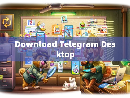 Download Telegram Desktop