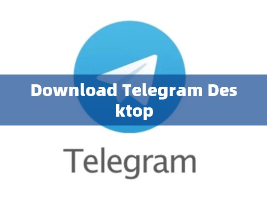 Download Telegram Desktop