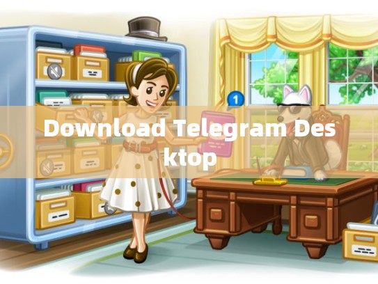 Download Telegram Desktop