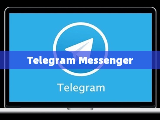 Telegram Messenger