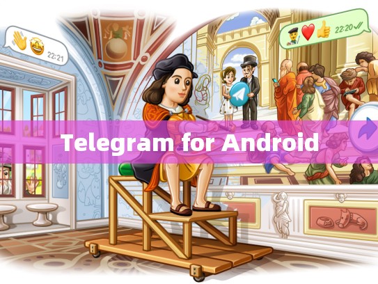Telegram for Android