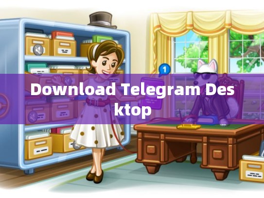 Download Telegram Desktop