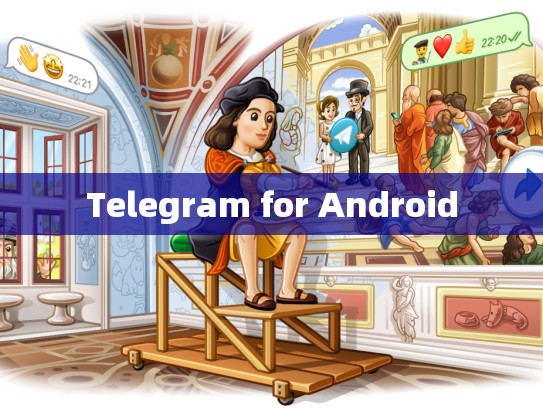 Telegram for Android