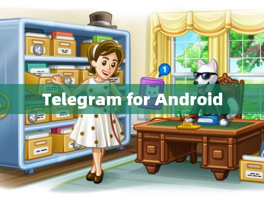 Telegram for Android