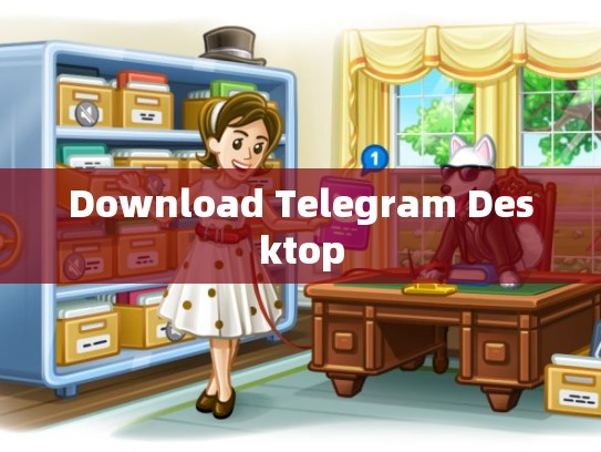 Download Telegram Desktop