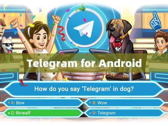 Telegram for Android