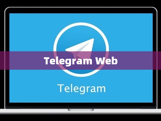 Telegram Web