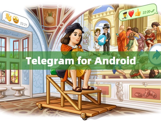 Telegram for Android