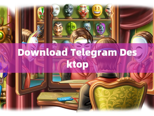 Download Telegram Desktop
