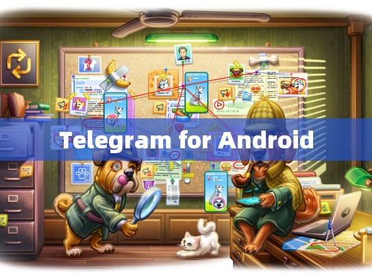 Telegram for Android