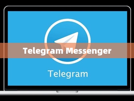 Telegram Messenger