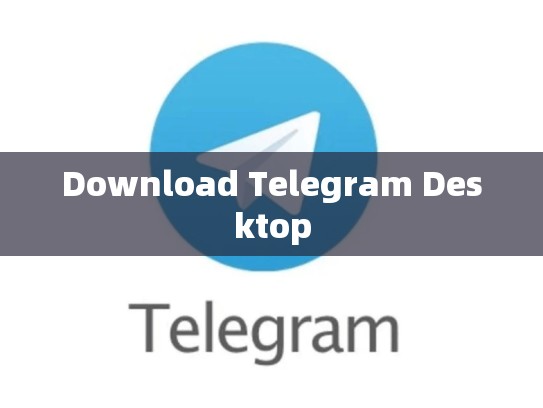 Download Telegram Desktop