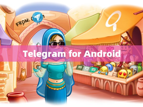 Telegram for Android