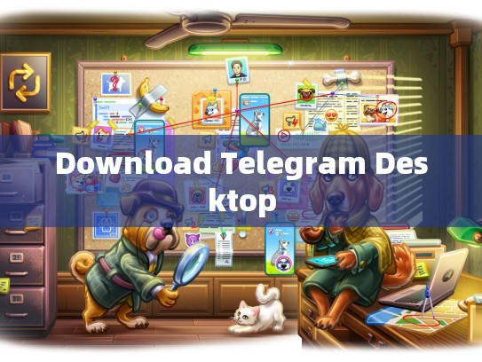 Download Telegram Desktop