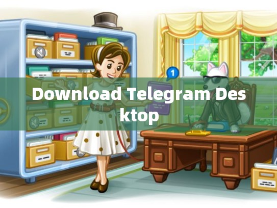 Download Telegram Desktop