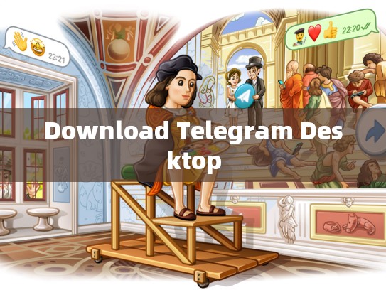 Download Telegram Desktop