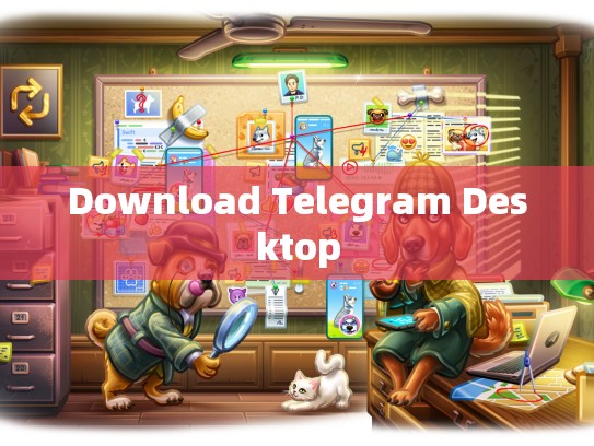 Download Telegram Desktop