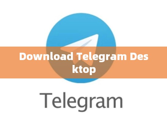 Download Telegram Desktop