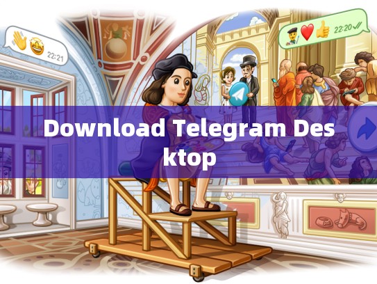 Download Telegram Desktop