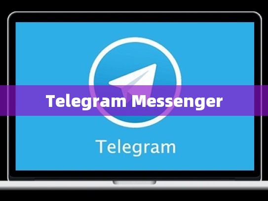 Telegram Messenger