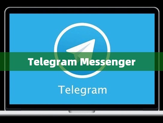 Telegram Messenger
