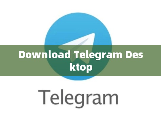 Download Telegram Desktop