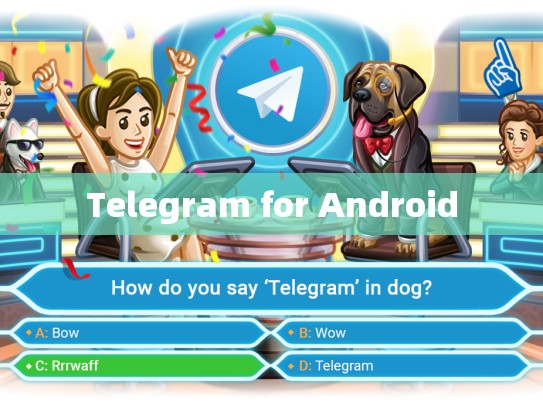 Telegram for Android