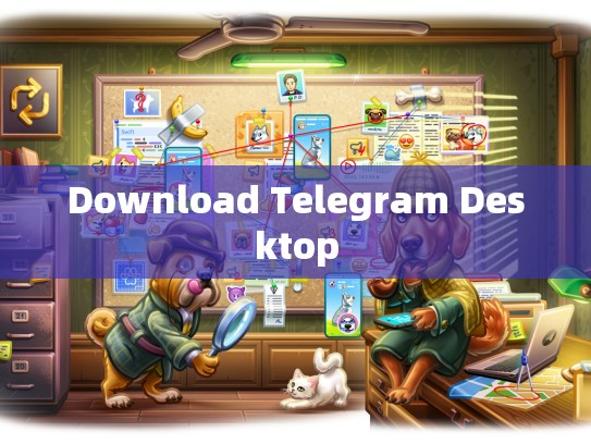 Download Telegram Desktop