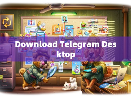 Download Telegram Desktop